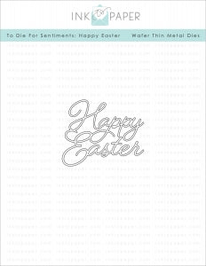 To Die For Sentiments: Happy Easter Die