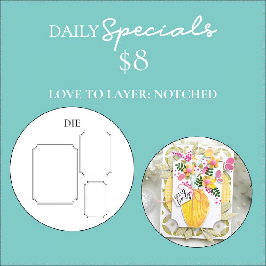 Daily Special - Love to Layer: Notched Die