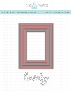 Border Bling: Embossed Frame Die