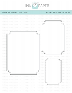 Love to Layer: Notched Die